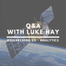 Q&A With luke hay